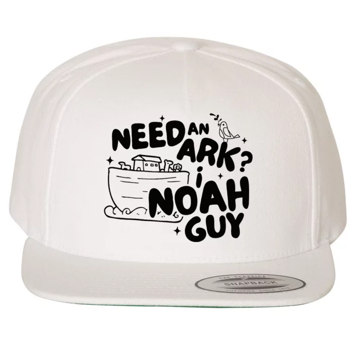 Need An Ark I Noah Guy NoahS Story Pun Humor Fishingman Wool Snapback Cap