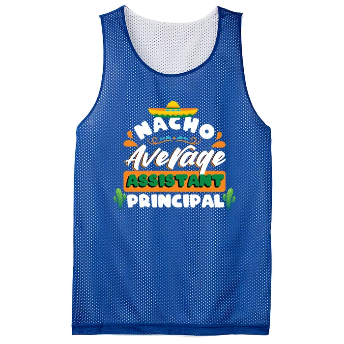 Nacho Average Assistant Principal Cinco De Mayo Gift Mesh Reversible Basketball Jersey Tank