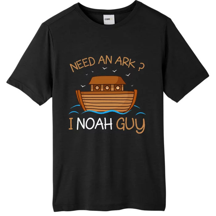 Need An Ark I Noah Guy Funny Biblical Noahs Ark ChromaSoft Performance T-Shirt