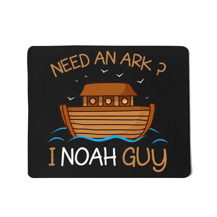 Need An Ark I Noah Guy Funny Biblical Noahs Ark Mousepad