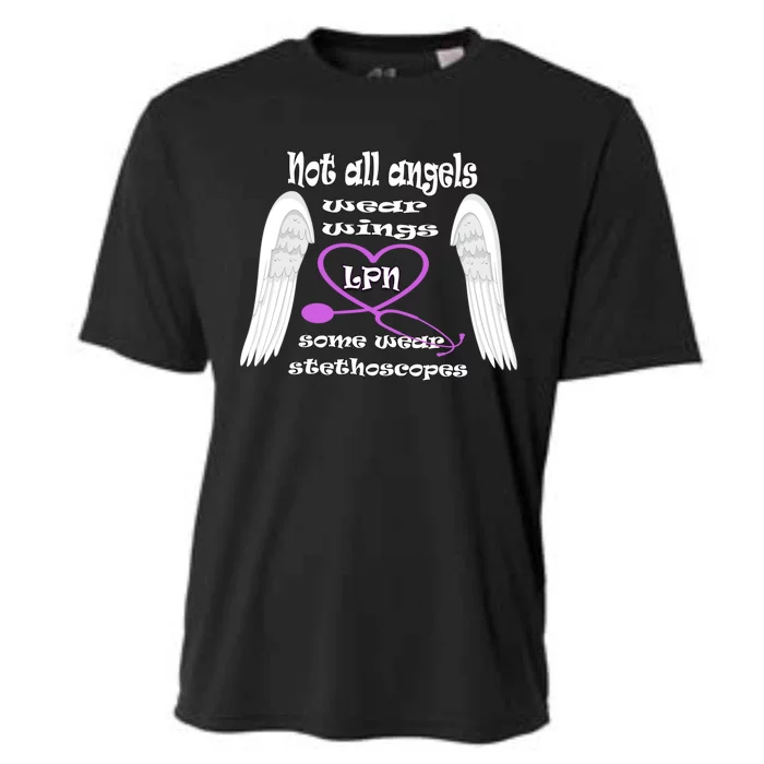 Not All Angels Wear Wings Some Wear Stethoscopes Lpn Nurse Funny Gift Cooling Performance Crew T-Shirt