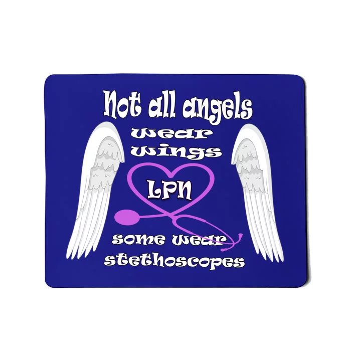 Not All Angels Wear Wings Some Wear Stethoscopes Lpn Nurse Funny Gift Mousepad