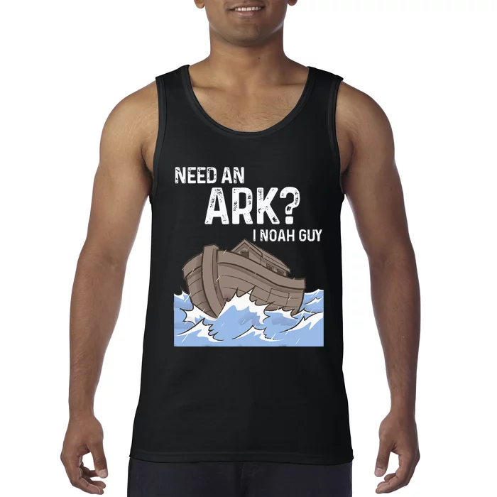 Need An Ark I Noah Guy Funny Christian Catholic Tank Top