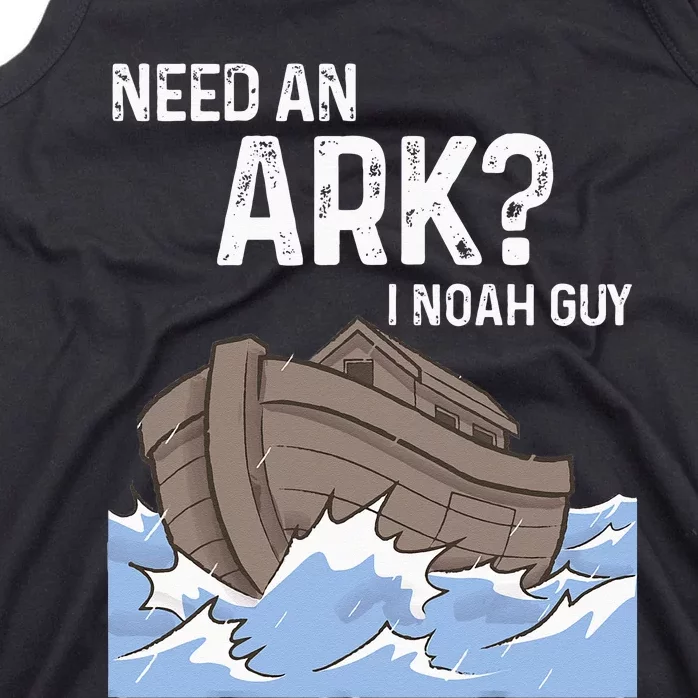 Need An Ark I Noah Guy Funny Christian Catholic Tank Top