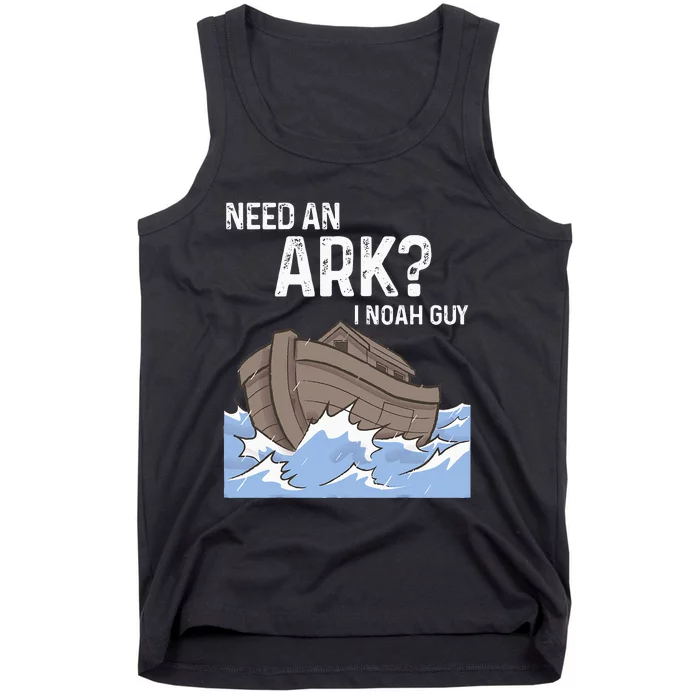 Need An Ark I Noah Guy Funny Christian Catholic Tank Top