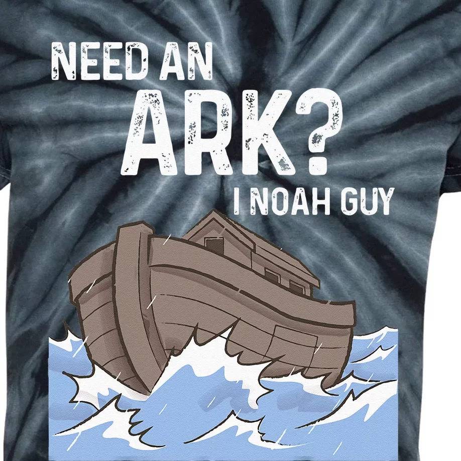 Need An Ark I Noah Guy Funny Christian Catholic Kids Tie-Dye T-Shirt