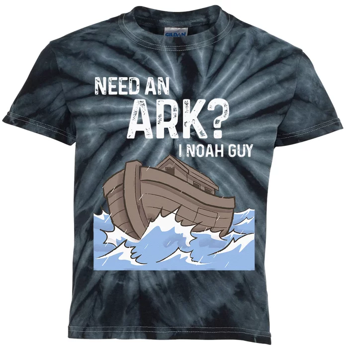 Need An Ark I Noah Guy Funny Christian Catholic Kids Tie-Dye T-Shirt