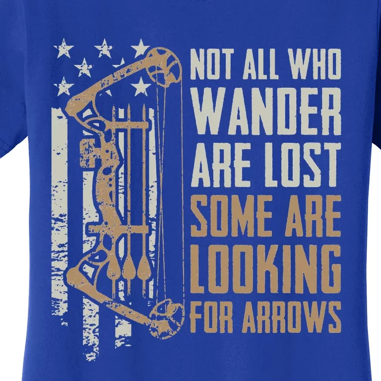 Not All Are Lost Some Looking For Arrows Bow Funny Archery Women's T-Shirt