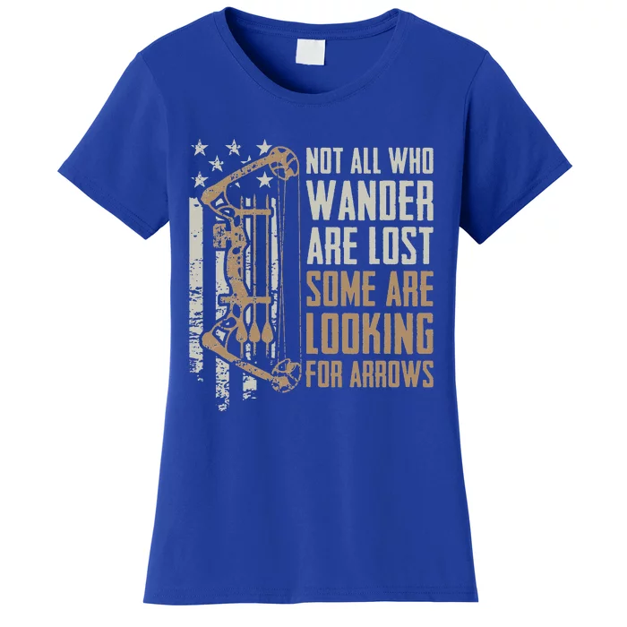 Not All Are Lost Some Looking For Arrows Bow Funny Archery Women's T-Shirt