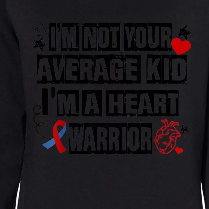 Not Average A Heart Warrior CHD Heart Disease Awareness Womens California Wash Sweatshirt