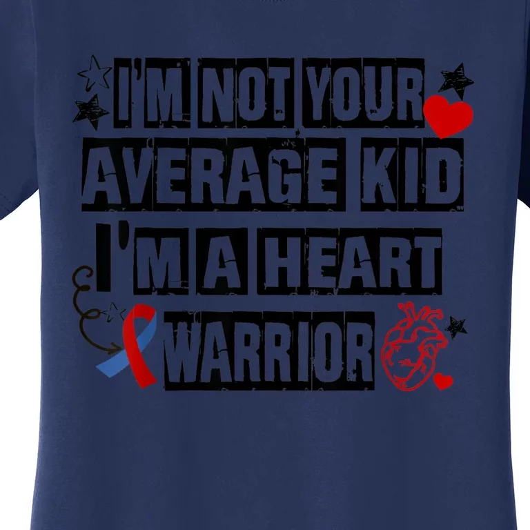 Not Average A Heart Warrior CHD Heart Disease Awareness Women's T-Shirt