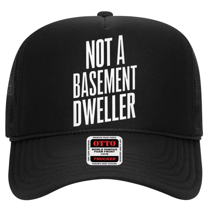 Not A Basement Dweller Funny High Crown Mesh Trucker Hat