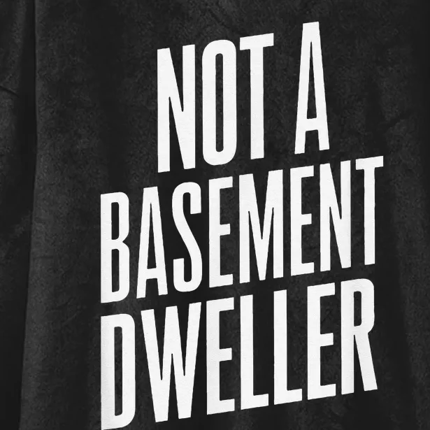 Not A Basement Dweller Funny Hooded Wearable Blanket