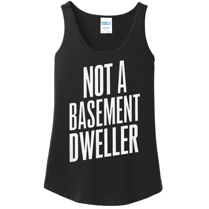 Not A Basement Dweller Funny Ladies Essential Tank