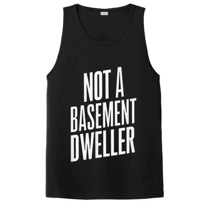 Not A Basement Dweller Funny Performance Tank