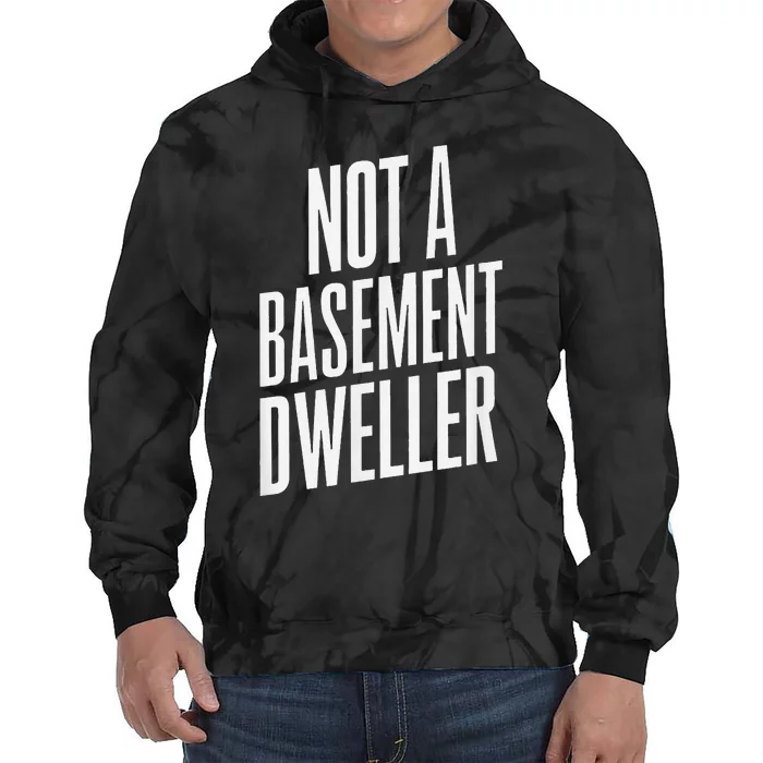 Not A Basement Dweller Funny Tie Dye Hoodie