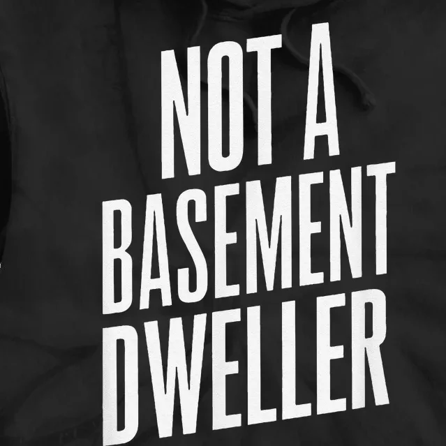 Not A Basement Dweller Funny Tie Dye Hoodie