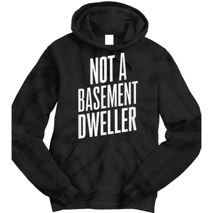 Not A Basement Dweller Funny Tie Dye Hoodie