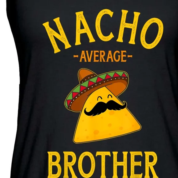 Nacho Average Brother For Family Cinco De Mayo Party Ladies Essential Flowy Tank