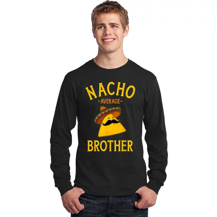 Nacho Average Brother For Family Cinco De Mayo Party Tall Long Sleeve T-Shirt