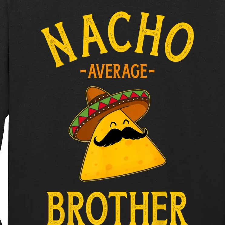 Nacho Average Brother For Family Cinco De Mayo Party Tall Long Sleeve T-Shirt