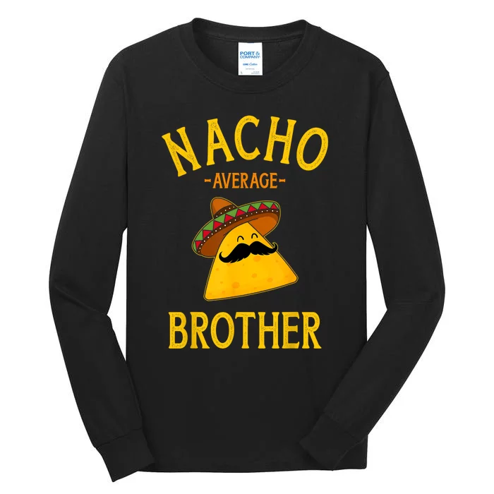 Nacho Average Brother For Family Cinco De Mayo Party Tall Long Sleeve T-Shirt