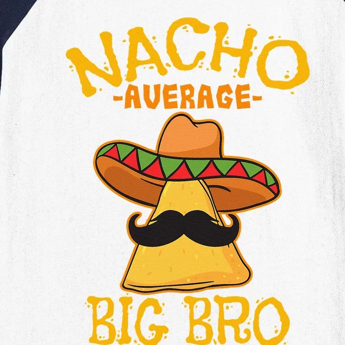 Nacho Average Big Bro Brother Sibling Cinco De Mayo Party Baseball Sleeve Shirt