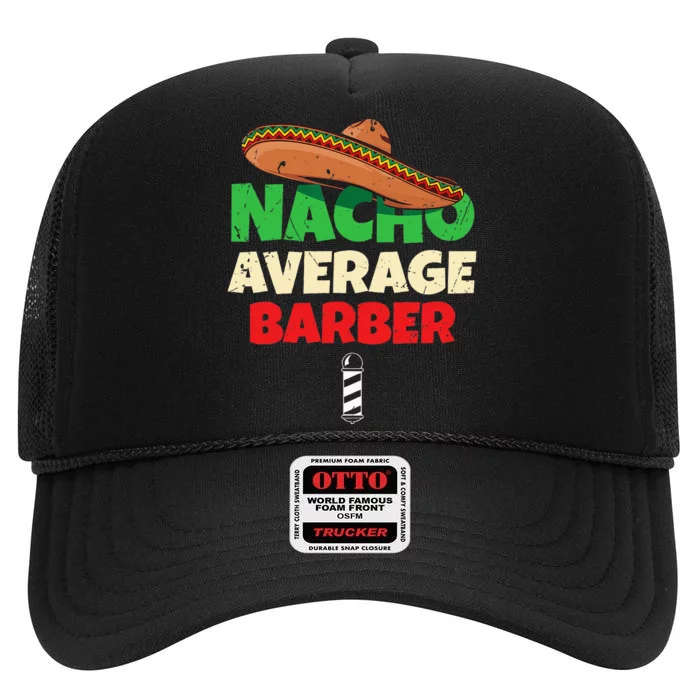 Nacho Average Barber Funny Hairdreser High Crown Mesh Trucker Hat