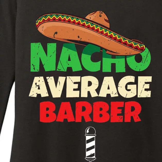 Nacho Average Barber Funny Hairdreser Womens CVC Long Sleeve Shirt