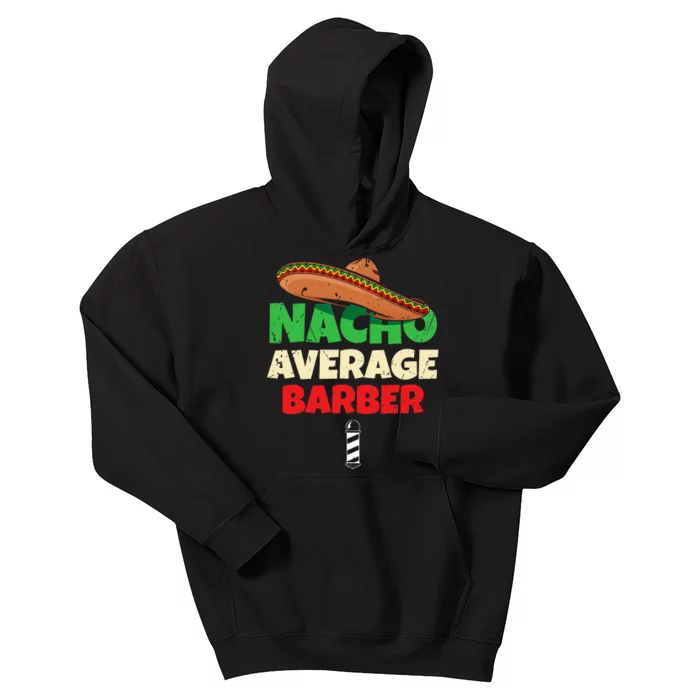 Nacho Average Barber Funny Hairdreser Kids Hoodie