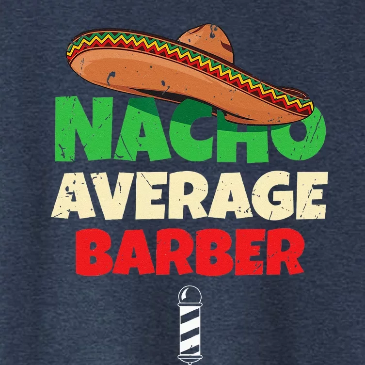 Nacho Average Barber Funny Hairdreser Women's Crop Top Tee