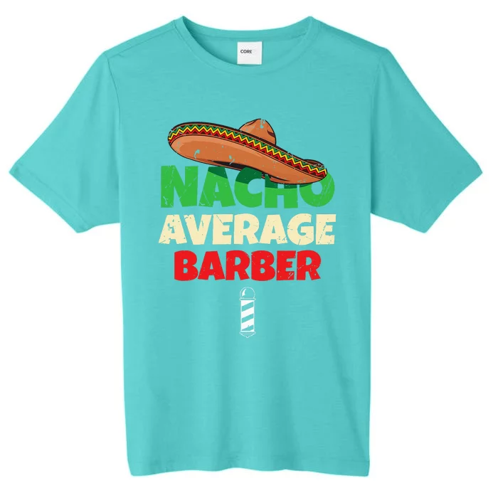 Nacho Average Barber Funny Hairdreser ChromaSoft Performance T-Shirt