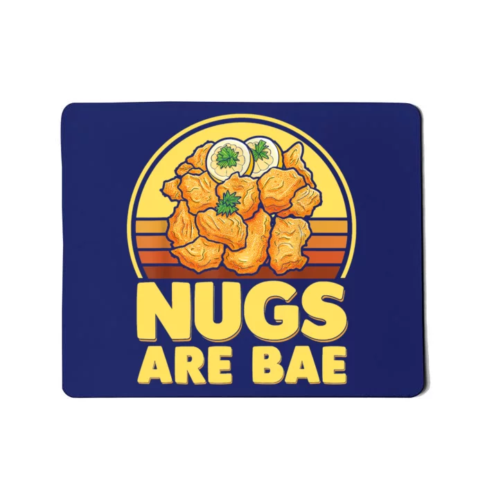 Nugs Are Bae Funny Nugs Lovers Fast Food Junk Food Lovers Mousepad