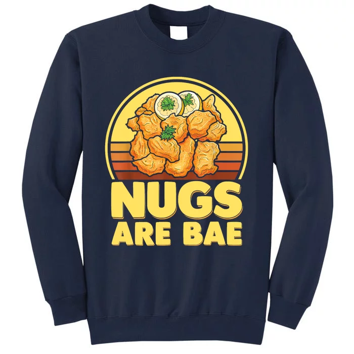 Nugs Are Bae Funny Nugs Lovers Fast Food Junk Food Lovers Tall Sweatshirt