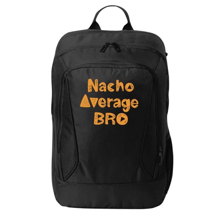 Nacho Average Bro Funny City Backpack