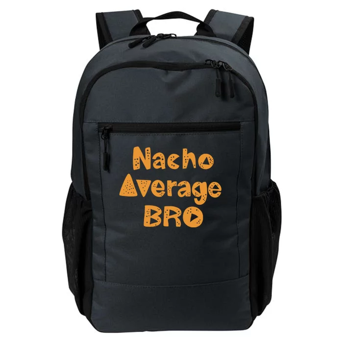 Nacho Average Bro Funny Daily Commute Backpack