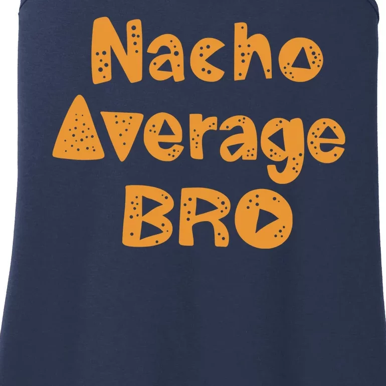 Nacho Average Bro Funny Ladies Essential Tank