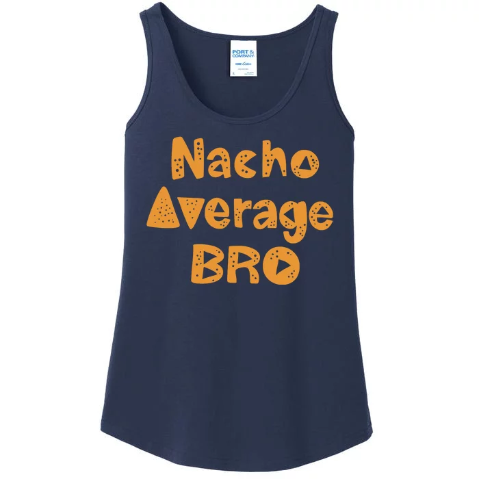 Nacho Average Bro Funny Ladies Essential Tank