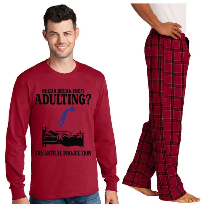 Need A Break From Adulting Try Astral Projection Long Sleeve Pajama Set