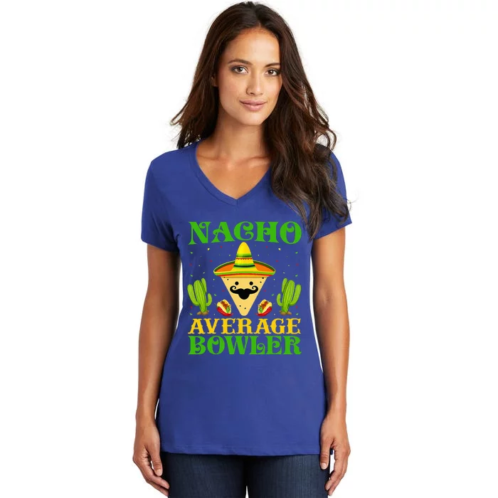 Nacho Average Bowler Cinco De Mayo Tee Mexican Bowling Women's V-Neck T-Shirt