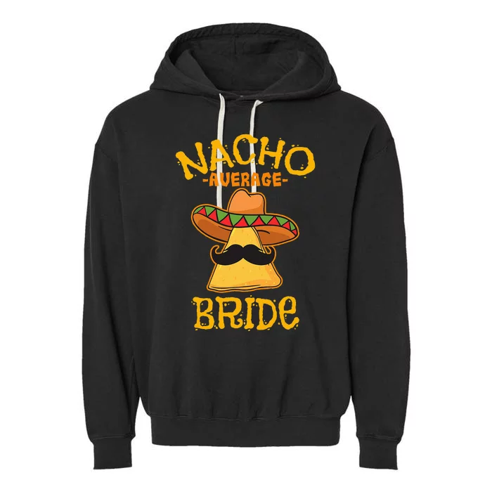 Nacho Average Bride Mexican Cinco De Mayo Fiesta Garment-Dyed Fleece Hoodie