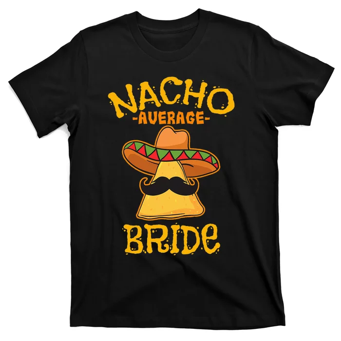 Nacho Average Bride Mexican Cinco De Mayo Fiesta T-Shirt