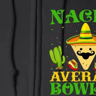 Nacho Average Bowler Cinco De Mayo Tee Mexican Bowling Full Zip Hoodie