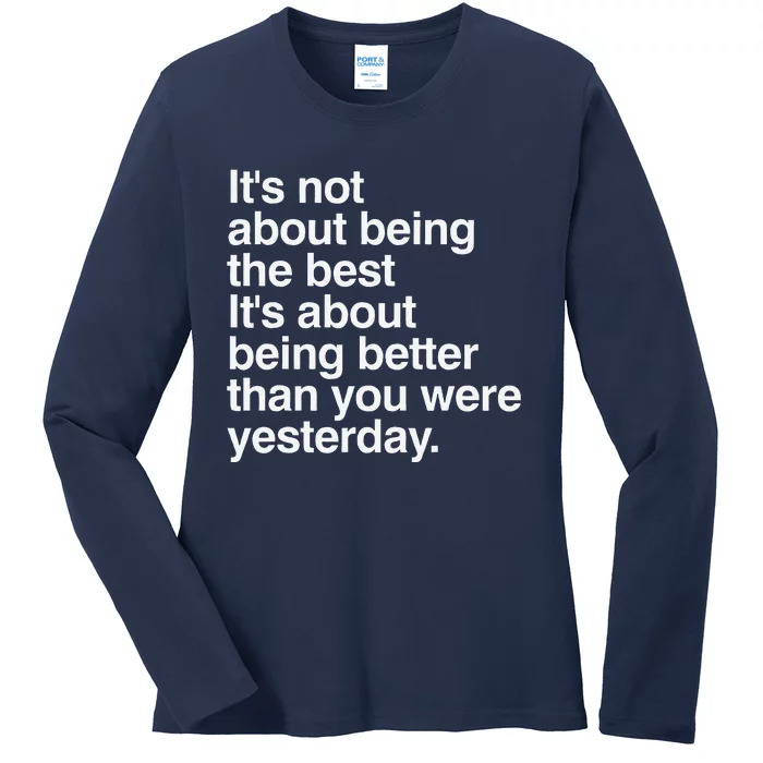 Not About Being The Best It’S Being Better Than Yesterday Ladies Long Sleeve Shirt