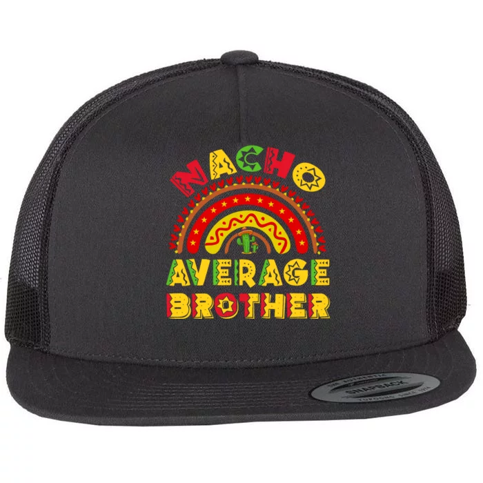 Nacho Average Big Brother Cinco De Mayo Funny Mexican Latin Flat Bill Trucker Hat