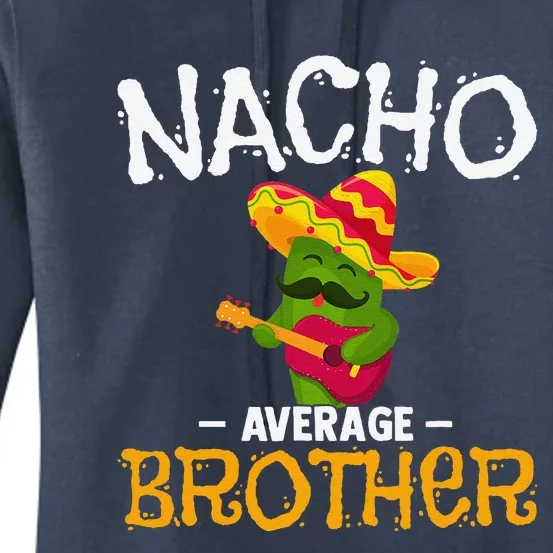 Nacho Average Brother Cinco De Mayo Mexican Sibling Fiesta Women's Pullover Hoodie