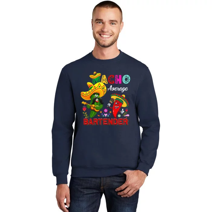 Nacho Average Bartender Funny Cactus Chili Sombrero Singing Sweatshirt