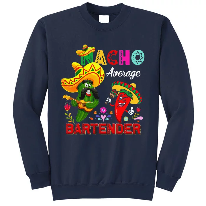 Nacho Average Bartender Funny Cactus Chili Sombrero Singing Sweatshirt