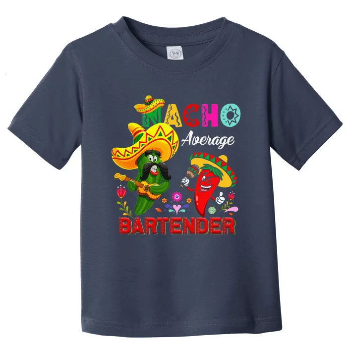 Nacho Average Bartender Funny Cactus Chili Sombrero Singing Toddler T-Shirt