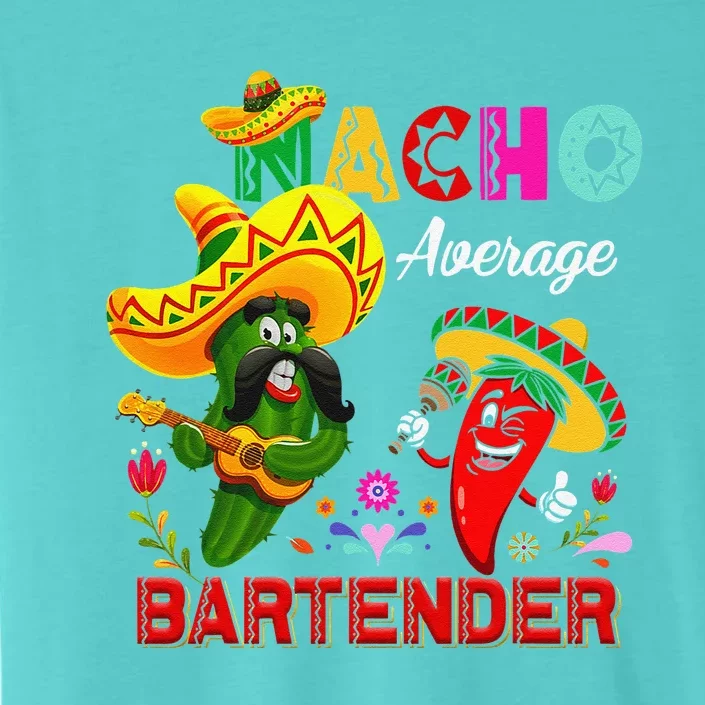 Nacho Average Bartender Funny Cactus Chili Sombrero Singing ChromaSoft Performance T-Shirt